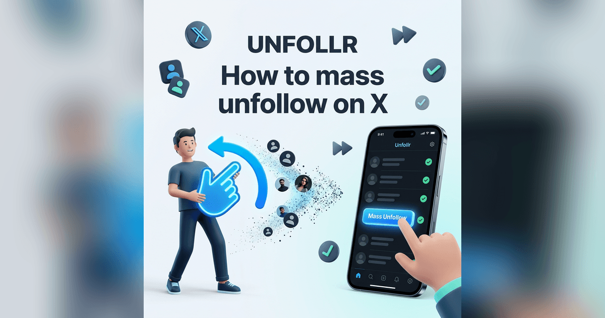 How to Mass Unfollow on X Twitter in 2026
